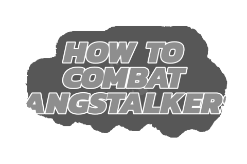 How to combat gangstalkers